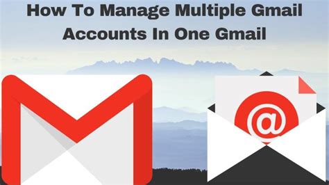 Accessing Your Second Gmail Account Tips For Efficient Management