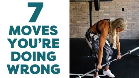 7 Moves Youre Doing Wrong Youtube