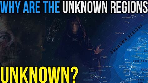 Why The Unknown Regions Are Unexplored And Unknown Star Wars