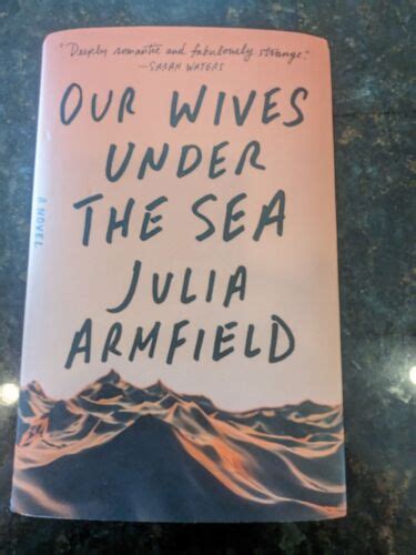 Our Wives Under The Sea By Julia Armfield New Hardcover 9781250229892