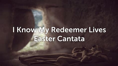 I Know My Redeemer Lives Logos Sermons