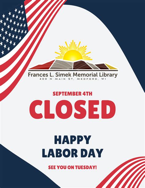 Closed Labor Day Frances L Simek Memorial Library