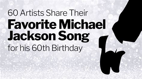 60 Artists Share Their Favorite Michael Jackson Song For His 60th