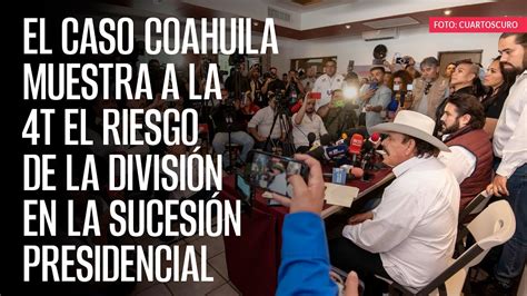 El Caso Coahuila Muestra A La T El Riesgo De La Divisi N En La