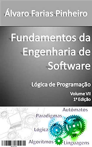 Fundamentos da Engenharia de Software Introdução a Lógica de