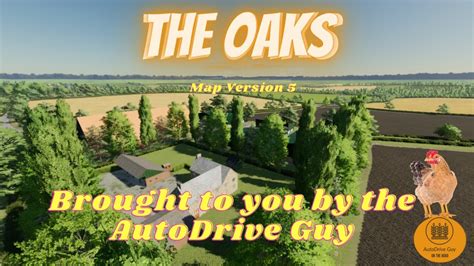 Farming Simulator 22 The Oaks AutoDrive Updated 24 01 23 YouTube