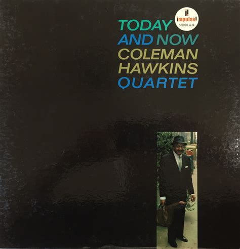 Coleman Hawkins Quartet – Today And Now (Gatefold, Vinyl) - Discogs