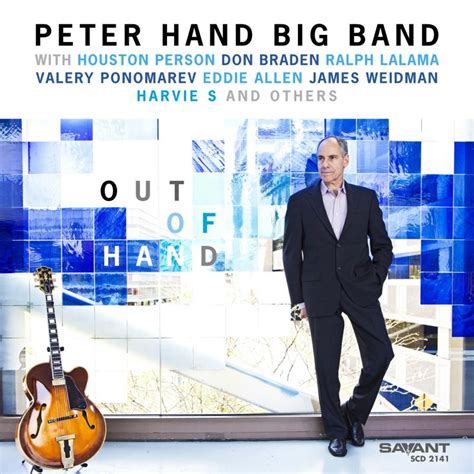 Jazz News Peter Hand Big Band New Release Out Of Hand On Savant