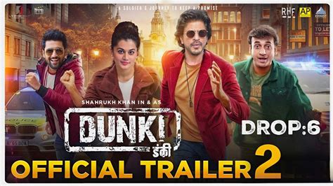 Dunki Official Trailer Shahrukh Khan Taapsee P Dunki Drop