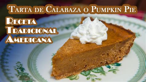 Tarta De Calabaza O Pumpkin Pie Receta Tradicional Americana YouTube