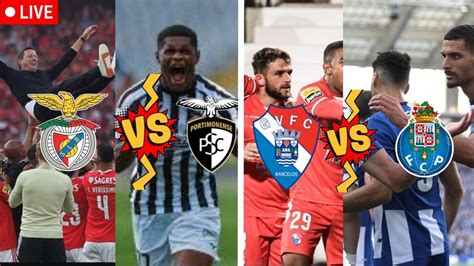 Benfica Vs Portimonense Gil Vicente Vs Porto Ao Vivo Liga Betclic