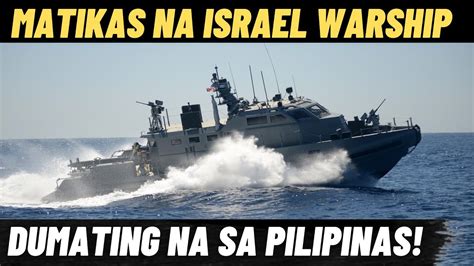 ACTUAL VIDEO Matikas Na Israel Warship Dumating Sa Pilipinas