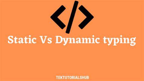 Static Typing Vs Dynamic Typing TekTutorialsHub