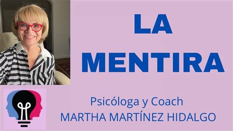 La Mentira Psic Loga Y Coach Martha H Martinez Hidalgo Youtube