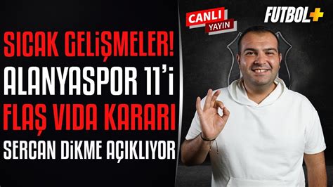 Be Ikta Ta S Cak Geli Meler Alanyaspor I Ismael Den Vida Karar