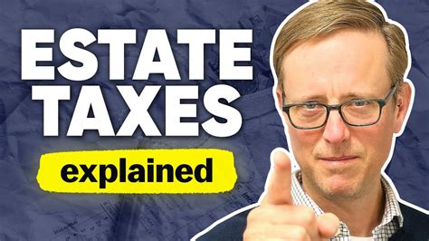 Estate Taxes Explained A Comprehensive Overview 2023 Youtube