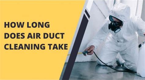 How Long Does Air Duct Cleaning Take