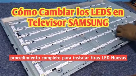 Todo Sobre C Mo Realizar El Cambio De Led En Tu Tv Samsung Gu A Paso A