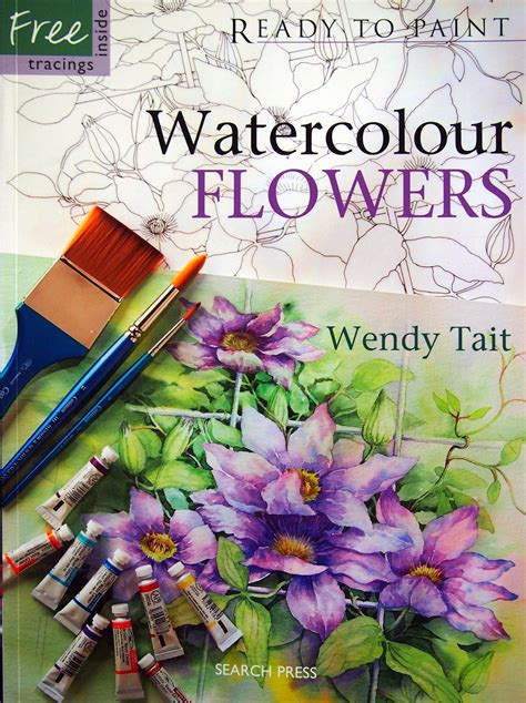 Watercolor Flowers By Wendy Tait Paperback Watercolor Painting Etsy