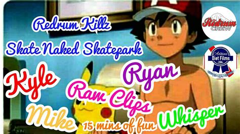 Raw Clips Redrum Killz Skate Naked Skatepark Youtube