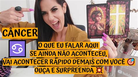 CÂncer ♋️ O Que Eu Falar Aqui Se Ainda NÃo Aconteceu Vai Acontecer