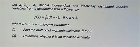 Solved Let X1 X2 Dots Xn Denote Independent And Identically Chegg