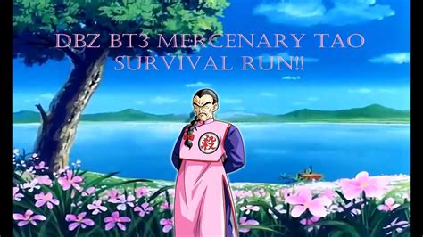 Dbz Bt3 Mercenary Tao Survival Run Youtube