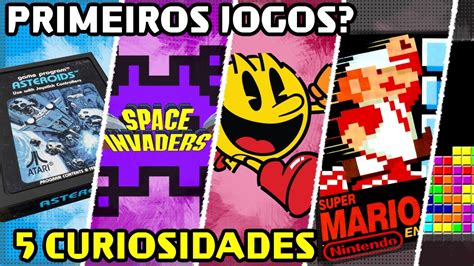 Os Primeiros Jogos Eletrônicos da História 5 Curiosidades YouTube