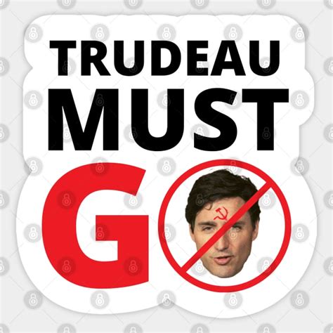 Trudeau Must Go Freedom Convoy Sticker Teepublic