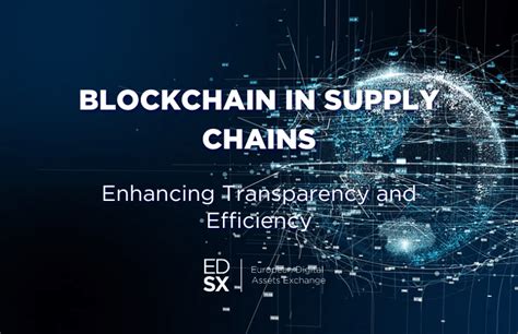 Blockchain Supply Chain Transparency Decentralization Benefits Edsx