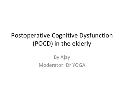 Postoperative Cognitive Dysfunction Pocd In The 1