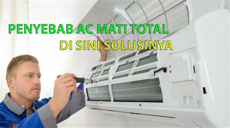 Airtech Ac Jasa Service Ac Penyebab Ac Yang Mati Total Yang Sering