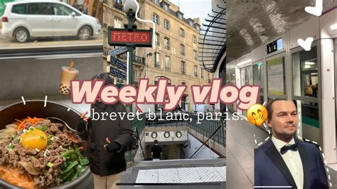 Weekly Vlog Une Semaine Avec Moi Paris Brevet Blanc Mus Es Youtube