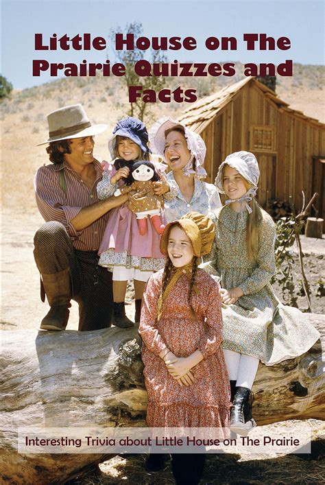 Little House On The Prairie Quizzes And Facts Interesting Trivia About Little House On The