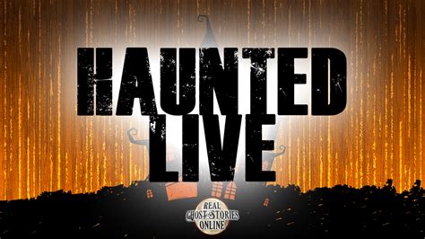 Haunted Live - Real Ghost Stories Online