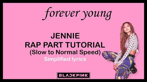 Forever Young Blackpink Jennie Rap Line Simplified Lyrics Rap Tutorial Youtube