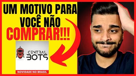 FALEI TODA A VERDADE CENTRAL BOTS Central Bots Funciona Central