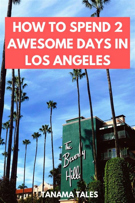 2 Days In Los Angeles Itinerary What To See And Do Tanama Tales