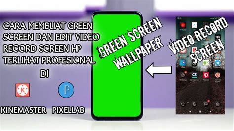 Cara Membuat Green Screen Dan Edit Video Record Screen Hp Terlihat