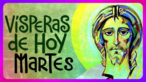 VÍSPERAS de HOY MARTES 10 de OCTUBRE de 2023 Liturgia de las Horas