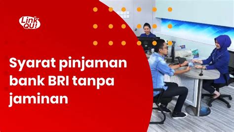 Syarat Pinjaman Bank Bri Tanpa Jaminan Untuk Usaha Utang Bri Untuk