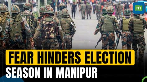 Manipur: Election campaigning being held behind closed doors due to ...