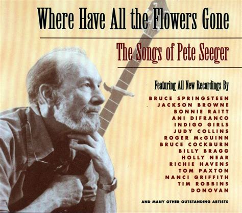 Where Have All The Flowers Gone The Songs Of Pete Seeger Various