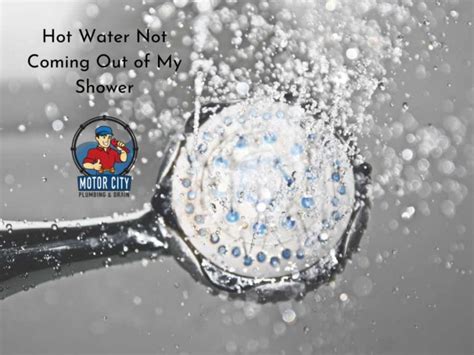 Hot Water Not Coming Out Of Shower Motor City Plumbing And Drain