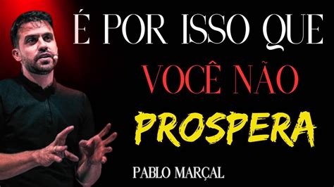 Vença Essa Barreira E Comece A Prosperar[como Vencer O Medo] Pablo Marçal Youtube