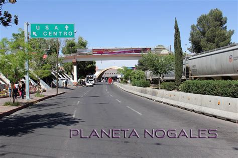 Crossing the Nogales Border - Planet Nogales!