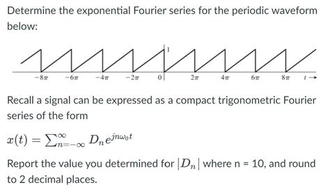 Solved Determine The Exponential Fourier Series For The Chegg