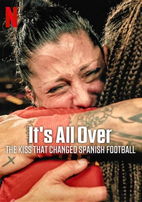 It S All Over The Kiss That Changed Spanish Football Wikipedia