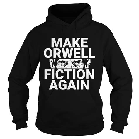 Make Orwell Fiction Again Premium Dual Blend Shirt Trend Tee Shirts Store