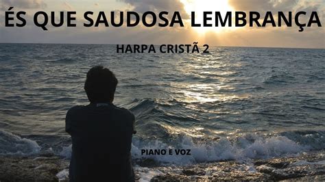 Harpa Crist S Que Saudosa Lembran A Piano Voz Louvores De